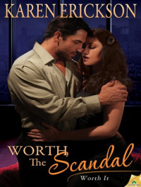 Erickson Karen — Worth the Scandal