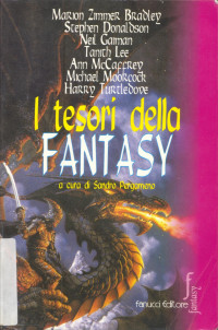Moorcock, Stephen Donaldson, Marion Zimmer Bradley, Tanith Lee, Neil Gaiman, Harry Turtledove, Ann McCaffrey, Michael — I Tesori della Fantasy