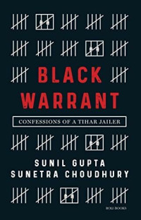 Sunetra Choudhury — Black Warrant: Confessions of a Tihar Jailer