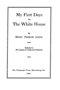 Huey Long — My First Days in the White House