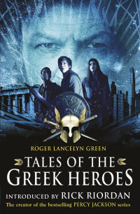 Green, Roger Lancelyn — Tales of the Greek Heroes