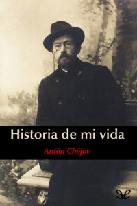 Antón Chéjov — Historia de mi vida
