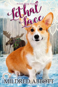 Mildred Abbott — Lethal Lace (Cozy Corgi Mystery 23)
