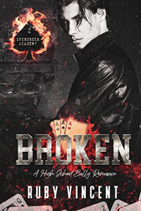 Ruby Vincent — Broken (Evergreen Academy #2)