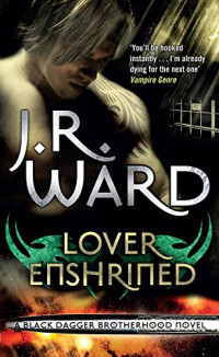J. R. Ward — Lover Enshrined (Black Dagger Brotherhood, #06)