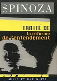 Spinoza Baruch — Traité de la réforme de l'entendement