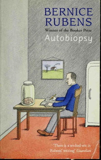 Bernice Rubens — Autobiopsy