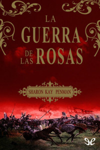 Sharon Kay Penman — La guerra de las Rosas
