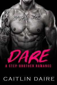 Daire Caitlin — Dare: A Stepbrother Romance