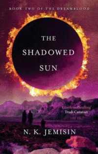 N K Jemisin — The Shadowed Sun