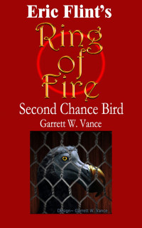 Eric Flint, Garrett W. Vance — Ring of Fire 8.1 - 1635, Second Chance Bird