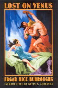 Burroughs, Edgar Rice — Lost on Venus