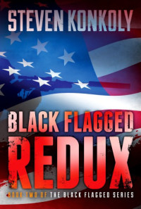 Steven Konkoly — Redux (Black Flagged Book 2)