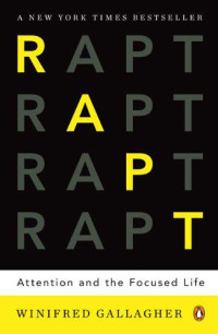 Gallagher Winifred — Rapt: Attention and the Focused Life