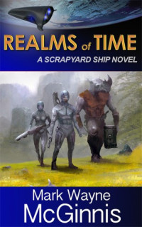 Mark Wayne McGinnis — Realms of Time - Scrapyard Ship 4