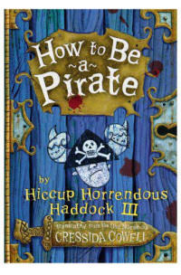 Cowell Cressida — How to Be a Pirate