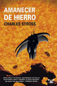 Charles Stross — Amanecer de hierro
