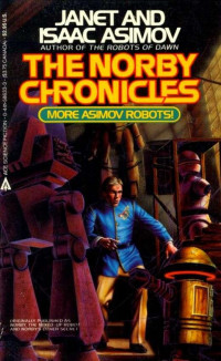 Isaac Asimov, Janet Asimov — The Norby Chronicles