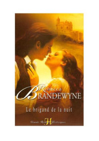 Brandewyne Rebecca — Le brigand de la nuit de