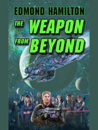 Hamilton Edmond — The Weapon From Beyond