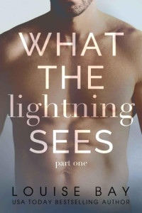 Bay Louise — What the Lightning Sees: Part One