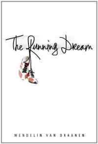 Draanen, Wendelin Van — The Running Dream