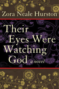 Zora Neale Hurston — Their Eyes Were Watching God