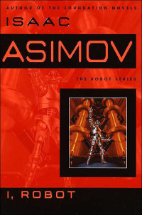Isaac Asimov — I, Robot