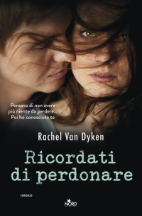 Dyken, Rachel Van — Ricordati di perdonare