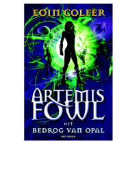 Colfer Eoin — Artemis Fowl 04 - Het Bedrog Van Opal