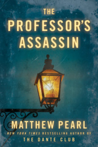 Matthew Pearl — The Professor's Assassin