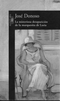 José Donoso — La misteriosa desaparición de la marquesita de Loria