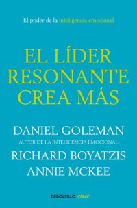 Daniel Goleman — El líder resonante crea más