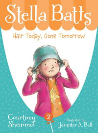Sheinmel Courtney — Hair Today, Gone Tomorrow