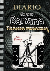 Jeff Kinney — Diário de um Banana 17 Frawda Megaxeia