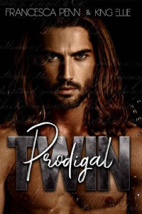 Francesca Penn; King Ellie — The Prodigal Twin