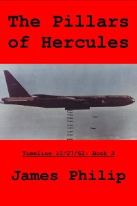 James Philip — The Pillars of Hercules A Timeline 10/27/62