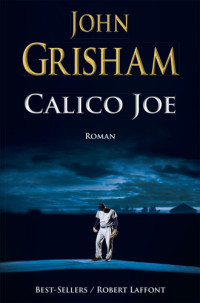 Grisham John — Calico Joe