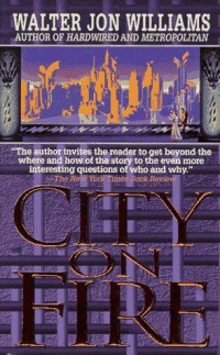 Williams, Walter Jon — Metropolitan - 02 City on fire