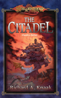 Richard A Knaak — The Citadel