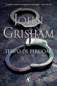 John Grisham — Tempo de perdoar