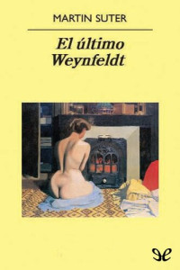Martin Suter — El último Weynfeldt