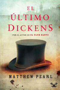 Matthew Pearl — El último Dickens