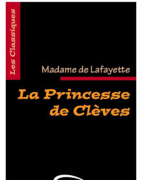 Lafayette, Madame de — La Princesse de Clèves