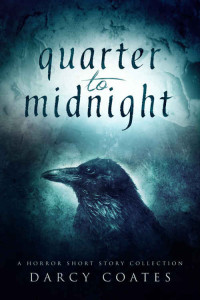 Coates Darcy — Quarter to Midnight: Fifteen Horror Short Stories