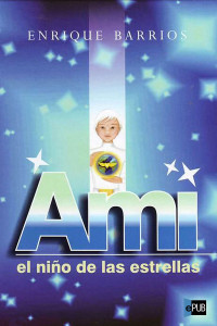 Barrios Enrique — Ami, el niño de las estrellas