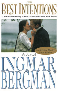 Bergman Ingmar — The Best Intentions