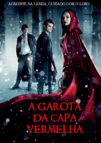 Cartwright, Sarah Blakley — A GAROTA DA CAPA VERMELHA