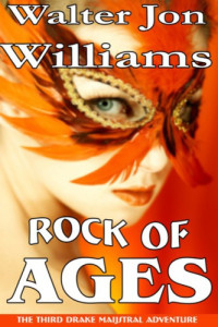 Williams, Walter Jon — Rock of Ages