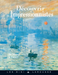 unknown — Découvrir les Impressionnistes, de Monet à Turner